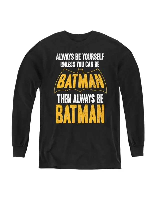 Batman Be Batman Long Sleeve Tee