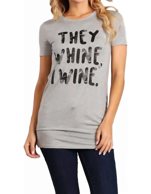 They Whine I Wine Graphic Tee