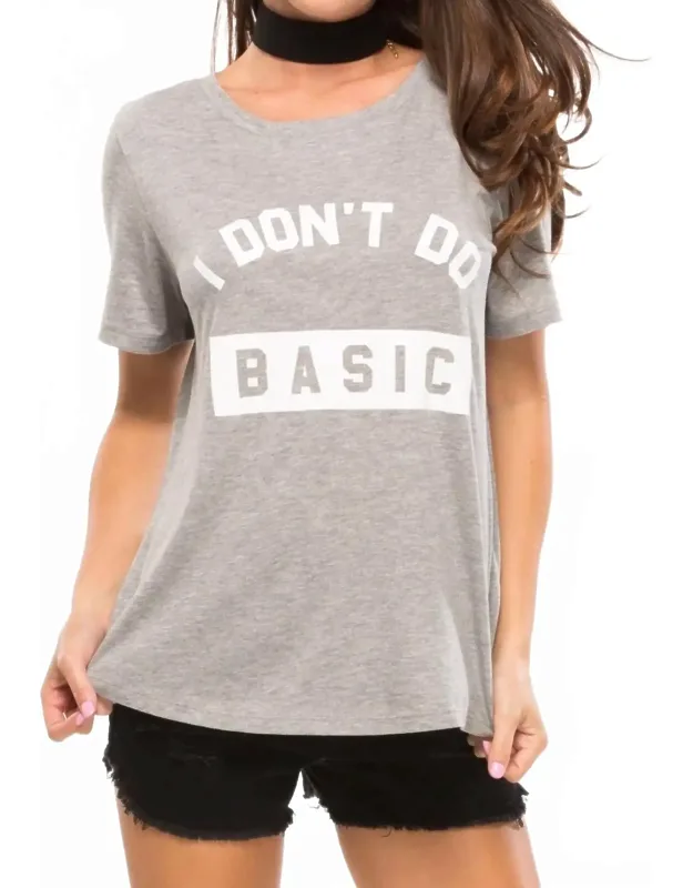 I Don't Do Basic Loose Tee