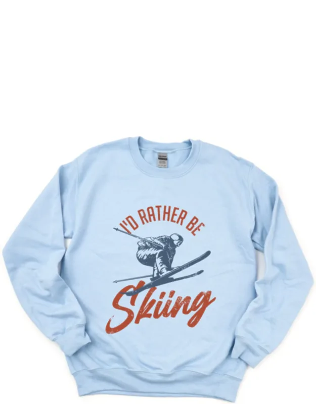 I'd Rather Be Skiing - Graphic Sweatshirt