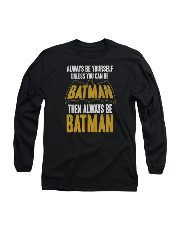 Batman Be Batman Long Sleeve Tee