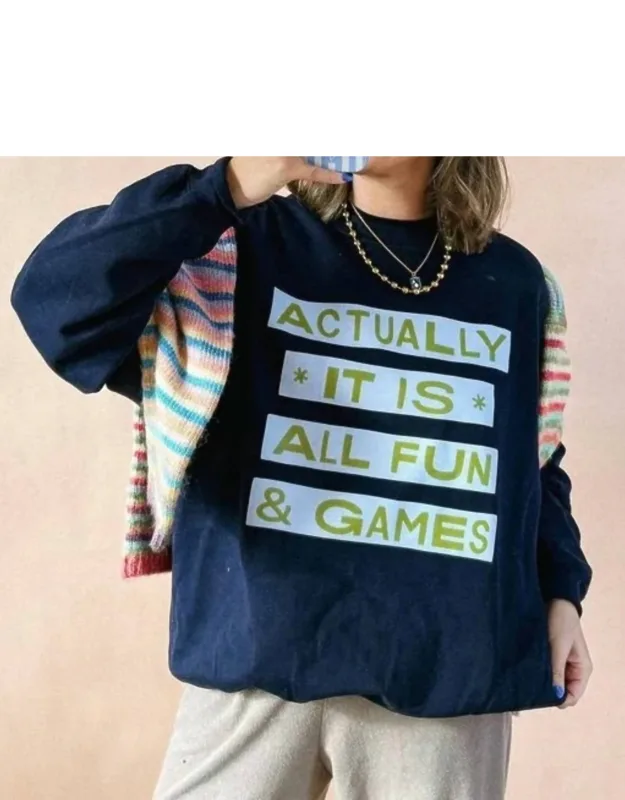 All Fun And Games Sweatshirt